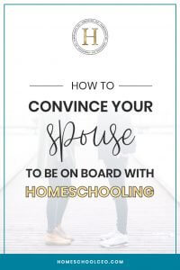How to Convince Your Spouse to Get on Board with Homeschooling pin
