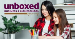 Women and girl on laptop, title reads unboxed business and homeschool your way