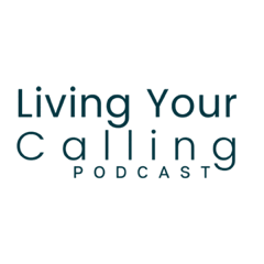Living Your Calling Podcast