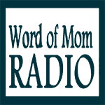 Word of Mom Radio